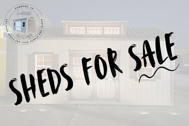 Portable Buildings / Sheds For Sale at A-Best Buildings in Hammond, Louisiana. (Also serving surrounding towns including Ponchatoula, Springfield, Livingston, Walker, Denham Springs, Baton Rouge, Tickfaw, Independence, Loranger, Robert, LaPlace, Goodbee, etc.)